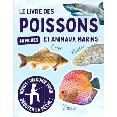 Image de Le livre des poissons et animaux marins: Encyclopédie marins d&#039;eau douce, avec guide pour débuter la pêche Enfants à partir de 7 ans