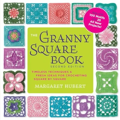 Image de The Granny Square Book: Timeless Techniques &amp; Fresh Ideas for Crocheting by Square: Now with 100 Motifs and 25 All New Projects!
