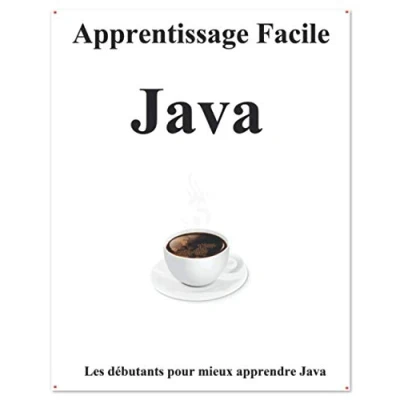 Image de Apprentissage Facile Java: Les débutants pour mieux apprendre Java