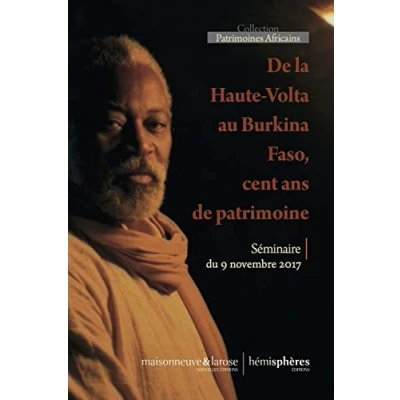 Image de de la Haute Volta au Burkina Faso : Cent Ans Patrimoine