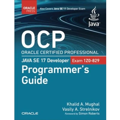 Image de OCP Oracle Certified Professional Java SE 17 Developer (Exam 1Z0 829) Programmer&#039;s Guide