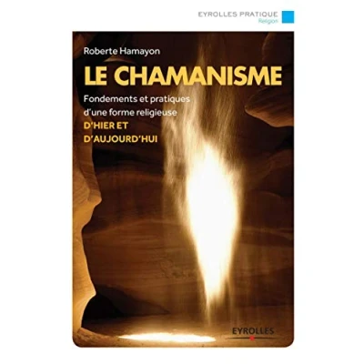 Image de Le chamanisme: Fondements et pratiques d&#039;une forme religieuse d&#039;hier aujourd&#039;hui.