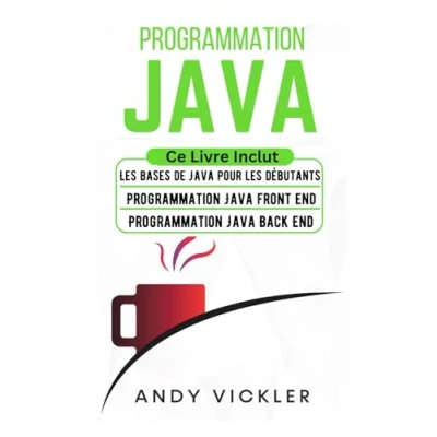 Image de Programmation Java: Ce Livre Inclut : les Bases de Java pour Débutants + Front End Back
