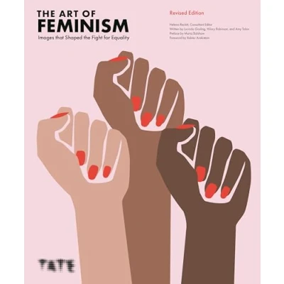 Image de the Art of Feminism: Images that Shaped Fight for Equality (Updated and Expanded) /anglais