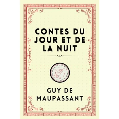 Image de CONTES DU JOUR ET DE LA NUIT: &#039;&#039;Maupassant&#039;s Narrative Symphony&quot;