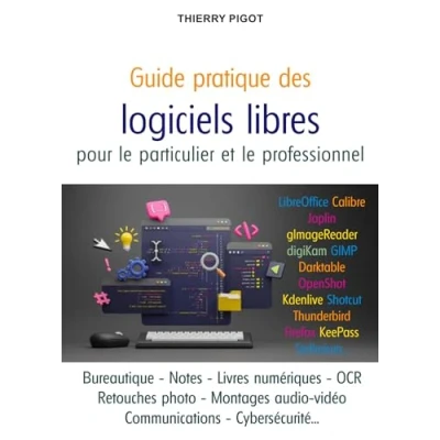 Image de Guide pratique des logiciels libres: L&#039;informatique du quotidien pour le particulier et professionnel