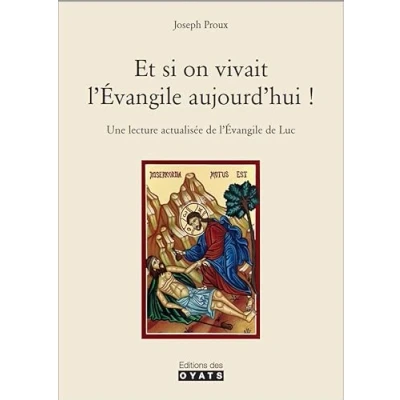 Image de ET SI ON VIVAIT l&#039;Évangile AUJOURD&#039;HUI !: Une lecture actualisée de Luc