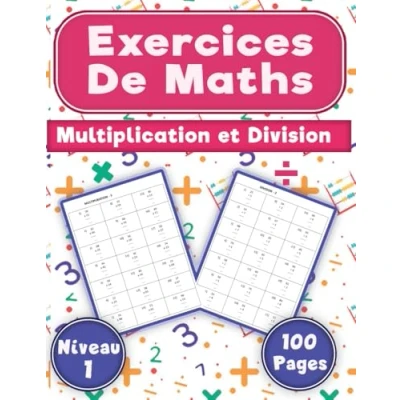 Image de Exercices de Maths: Cahier calcul Multiplications &amp; Divisions à 1 et 2 chiffres, + 2000 opérations pour progresser en mental, niveau 1, chiffre 0 99