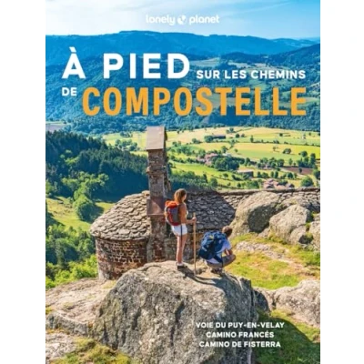 Image de A pied sur les chemins de Compostelle Voie du Puy en Velay, Camino Francés et Fisterra (Broché)
