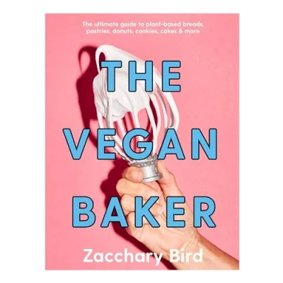Image de The Vegan Baker: ultimate guide to plant based breads, pastries, donuts, cookies, cakes &amp; more /