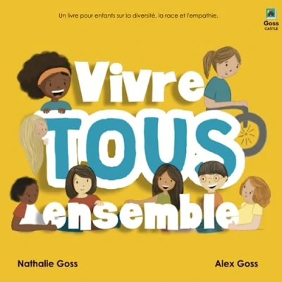 Image de Vivre Tous Ensemble : Un livre pour enfants sur la diversité, race et l&#039;empathie