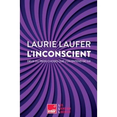 Image de L&#039;inconscient Deux ou trois choses que l&#039;on entend de lui (Broché)
