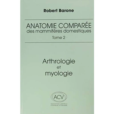 Image de anatomie comparee des mammiferes domestiques. tome 2, 4e ed.: ARTHROLOGIE ET MYOLOGIE