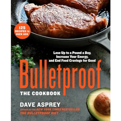 Image de Bulletproof: The Cookbook: Lose Up to a Pound Day, Increase Your Energy, and End Food Cravings for Good