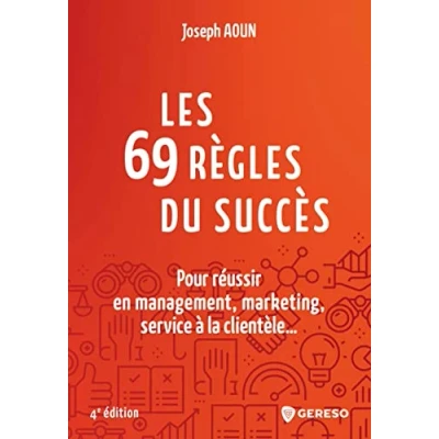 Image de Les 69 règles du succès: Pour réussir en management, marketing, service à la clientèle...