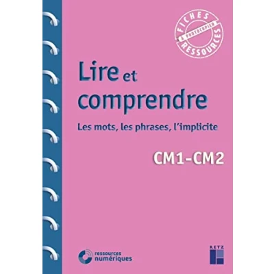 Image de Lire et comprendre CM1 CM2 (+ ressources numériques) les mots, phrases, l&#039;implicite