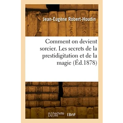 Image de Comment on devient sorcier. Les secrets de la prestidigitation et magie