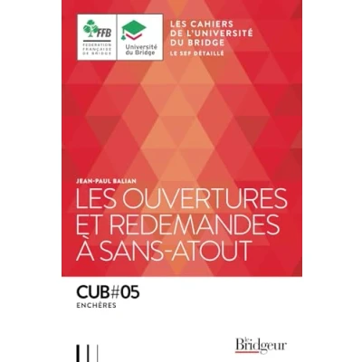 Image de Cahier de l&#039;Université du Bridge CUB 5 : Les Ouvertures et Redemandes à Sans Atout