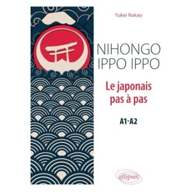 Image de Nihongo ippo ippo. Le japonais pas à (A1 A2)