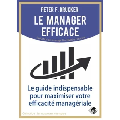 Image de Le manager efficace: guide indispensable pour maximiser son efficacité managérial