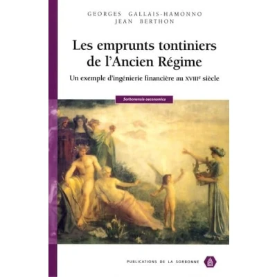 Image de Les emprunts tontiniers de l&#039;Ancien Régime: Un exemple d&#039;ingénierie financière au XVIIIe siècle