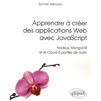 Image de Apprendre a Creer des Applications Web avec Javascript Node.Js Mongodb et le Cloud Portée de Main Livre d’occasion Correct