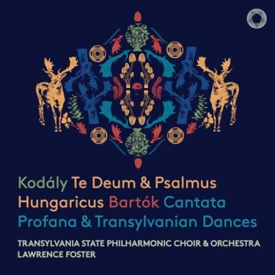 Image de Kodály: Te Deum &amp; Psalmus Hungaricus Bartók: Cantata Profana Transylvanian Dances