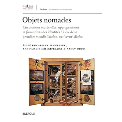 Image de Objets nomades: Circulations matérielles, appropriations et formation des identités à l&#039;ère de la première mondialisation, XVIe XVIIIe siècles