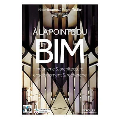 Image de A la pointe du BIM Ingénierie et architecture, enseignement recherche (Broché)