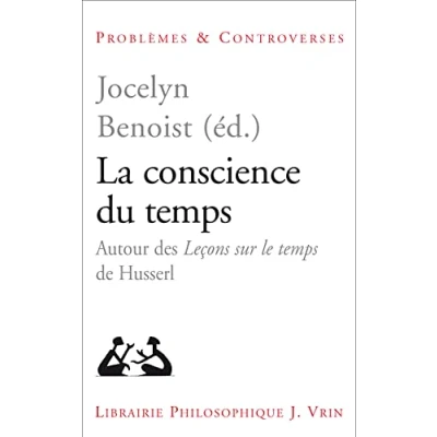 Image de La Conscience du Temps. Autour des Leçons Sur le Temps de Husserl