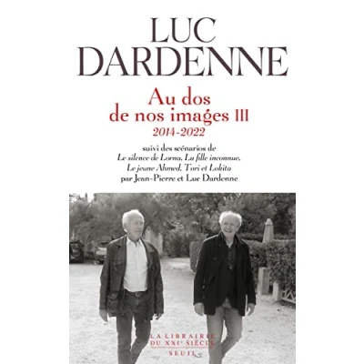 Image de &quot;Au dos de nos images III (2014 2022), suivi des scénarios &quot;&quot;Le Silence Lorna&quot;&quot;, &quot;&quot;La Fille in Livre d’occasion Correct