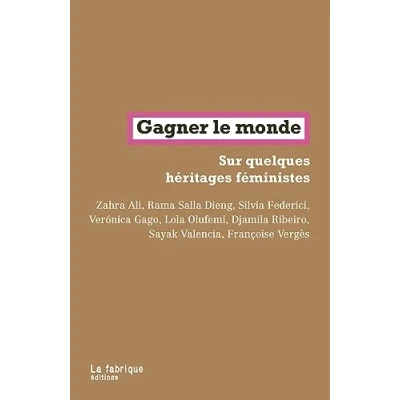 Image de Gagner le monde: Sur quelques héritages féministes