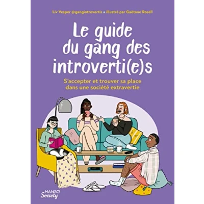 Image de Le guide du gang des introverti(e)s : s&#039;accepter et trouver sa place dans une société extravertie Livre d’occasion Bon