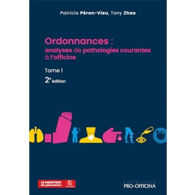 Image de Ordonnances : analyses de pathologies courantes à l&#039;officine, Tome 1, 2e édition