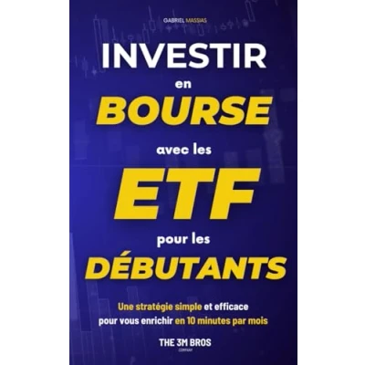 Image de Investir en Bourse avec les ETF pour Débutants: Une stratégie simple et efficace vous enrichir 10 minutes par mois