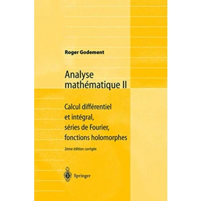 Image de Analyse mathématique II : Calcul différentiel et intégral, séries de Fourier, fonctions holomorphes