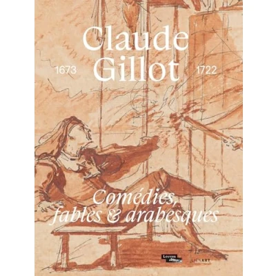 Image de Claude Gillot. Comédies, fables et arabesques: 1673 1722