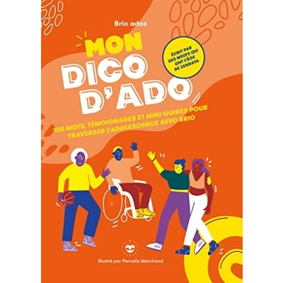 Image de Mon dico d&#039;ado: 150 mots, témoignages et mini guides pour traverser l&#039;adolescence avec brio Livre d’occasion Très bon