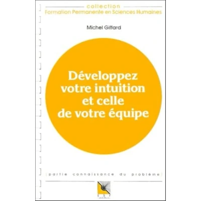 Image de Développez votre intuition et celle de équipe Michel Giffard Livre d&#039;occasion