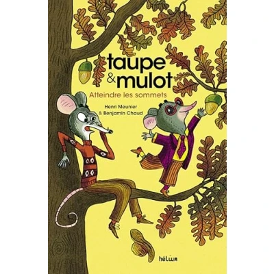 Image de Taupe et Mulot 7 Atteindre les sommets (Broché)