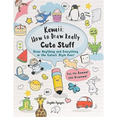 Image de Kawaii: How to Draw Really Cute Stuff: Anything and Everything in the Cutest Style Ever!