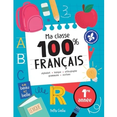 Image de Ma classe 100% FRANÇAIS CP: alphabet, lexique, orthographe, grammaire, écriture