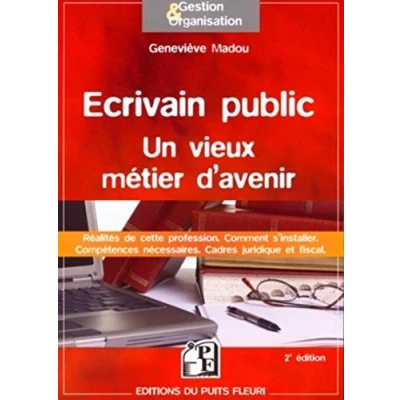 Image de Ecrivain public : un vieux métier d&#039;avenir: Réalités de cette profession. Comment s&#039;installer. Compétences nécessaires. Cadres j... Livre d’occasion