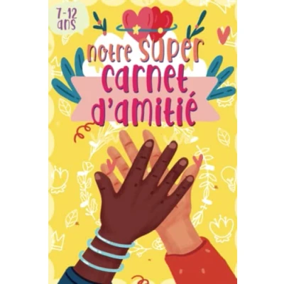 Image de Notre super Carnet d’amitié: Un journal intime à remplir avec tes meilleures amies pour garçon et fille de 7 11 ans livre a completer