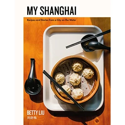 Image de My Shanghai: Recipes and Stories from a City on the Water