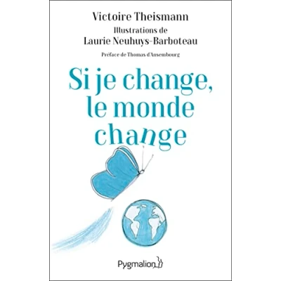 Image de Si je change, le monde change: L&#039;effet papillon Livre d’occasion Correct