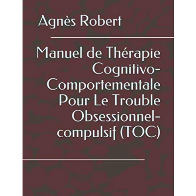 Image de Manuel de Thérapie Cognitivo Comportementale Pour Le Trouble Obsessionnel compulsif (TOC)