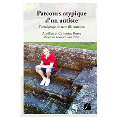 Image de Parcours atypique d&#039;un autiste: Témoignage de mon fils Aurélien
