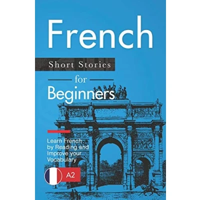 Image de French Short Stories for Beginners: Learn by Reading and Improve Your Vocabulary