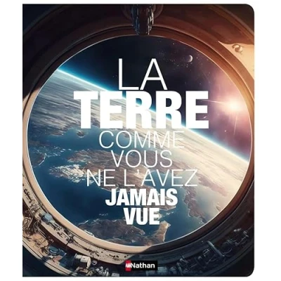 Image de La terre comme vous ne l&#039;avez jamais vue 9 ans et plus